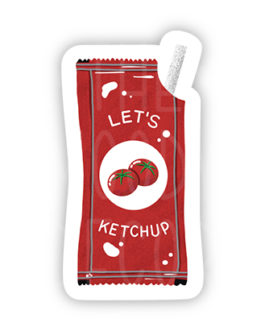 Let’s Ketchup! Sticker